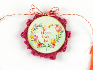 Broșă-mărțișor - Broțișor - bloom, love, be